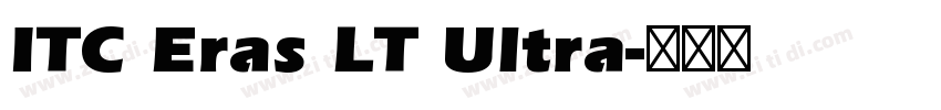 ITC Eras LT Ultra字体转换 ITC Eras LT Ultra字体转换